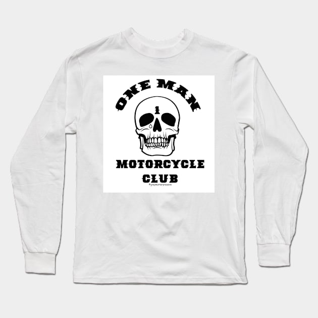 One Man Motorcycle Club Long Sleeve T-Shirt by Greymatter